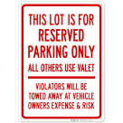 This Lot Is For Reserved Parking Only All Other Use Valet Sign