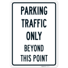 Parking Traffic Only Beyond This Point Sign