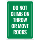 Do Not Climb on Throw Or Move Rocks Sign