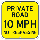Private Road 10 Mph No Trespassing Sign