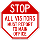 All Visitors Must Report to Main Office Sign