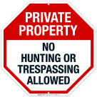 Private Property Sign, No Hunting or Trespassing Sign
