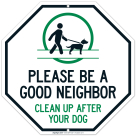 Clean Up After Your Dog Sign, Please Be A Good Neighbor
