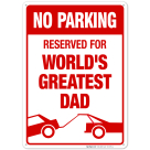 Funny Parking Sign, No Parking Reserved For World's Greatest Dad Sign