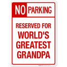 Parking Sign Funny, No Parking Reserved For World's Greatest Grandpa Sign