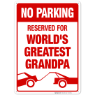 Funny Parking Sign, No Parking Reserved For World's Greatest Grandpa Sign