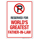 Parking Sign Funny, No Parking Reserved For Greatest Father In Law Sign