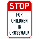 Stop For Children In Crosswalk Sign, (SI-3091)