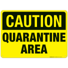 Caution Quarantine Area Sign