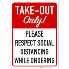 Take Out Only Please Respect Social Distancing While Ordering Sign
