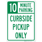 10 Minute Parking Sign, Curbside Pickup Only