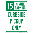 15 Minute Parking Sign, Curbside Pickup Only