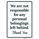 We Are Not Responsible For Any Personal Belongings Left Behind Sign