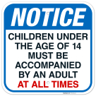 Children Under Age Must be Accompanied by An Adult All The Time Sign