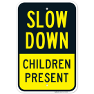 Slow Down Children Present Sign, Traffic Sign