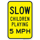 Slow Children Playing 5 MPH Sign, Traffic Sign