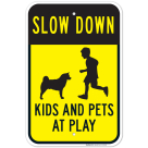 Slow Down Kids And Pets Playing Sign, Traffic Sign