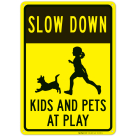 Slow Down Kids And Pets At Play Sign, Traffic Sign