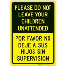 Please Do Not Leave Your Children Unattended Sign, Traffic Sign