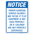 Serious Injuries May Occur If Play Equipment Is Not Used Properly Sign, Traffic Sign