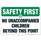 Safety First No Unaccompanied Children Beyond This Point Pool Sign