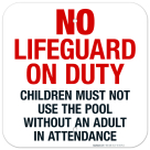 No Lifeguard On Duty Pool Sign, Children Must Have Adult Supervision Sign