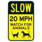 Slow 20 MPH Watch For Animals Sign, Traffic Sign