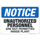 Unauthorized Personnel Are Not Permitted Inside Plant Sign, OSHA Sign