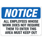 Employees Whose Work Does Not Require Them To Enter This Area Keep Out, OSHA Sign