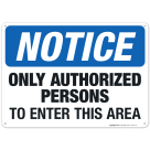 Only Authorized Persons To Enter This Area Sign, OSHA Sign