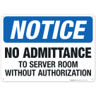 No Admittance To Server Room Without Authorization Sign, OSHA Sign