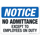 No Admittance Except To Employees On Duty Sign, OSHA Sign