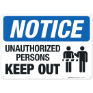 Notice Unauthorized Persons Keep Out Sign , OSHA Sign