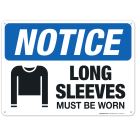 Long Sleeves Must Be Worn Sign, OSHA Sign