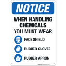 Must Wear Face Shield Rubber Gloves, Apron, When Handling Chemicals Sign, OSHA Sign