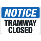 Tramway Closed Sign, OSHA Notice Sign