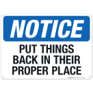 Put Things Back In Their Proper Places Sign, OSHA Notice Sign