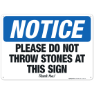 Please Do Not Throw Stones At This Sign - Thank You Sign, OSHA Notice Sign