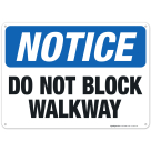 Do Not Block Walkway Sign, OSHA Notice Sign