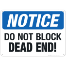 Do Not Block Dead End Sign, OSHA Notice Sign