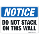 Do Not Stack On This Wall Sign, OSHA Notice Sign