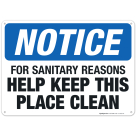 For Sanitary Reasons Help Keep This Place Clean Sign, OSHA Notice Sign