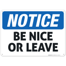 Be Nice Or Leave Sign, Funny Notice Sign