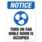 Turn On Fan While Room Is Occupied Sign, OSHA Notice Sign