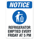 Refrigerator Emptied Every Friday At 5 Pm Sign, OSHA Notice Sign