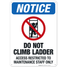Do Not Climb Ladders Or Access Any High Area Without OSHA Approved Fall Protection Sign