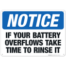 If Your Battery Overflows Take Time To Rinse It Sign, OSHA Notice Sign