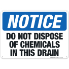 Do Not Dispose Of Chemicals In This Drain Sign, OSHA Notice Sign