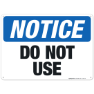Do Not Use Sign, OSHA Notice Sign