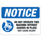 Do Not Operate This Machine Without Guards In Place, May Cause Injury, OSHA Notice Sign
